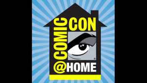 Comic-Con@Home kicks off July 22